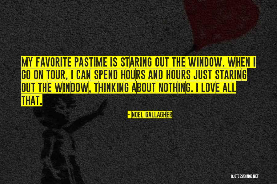 Staring Out Window Quotes By Noel Gallagher