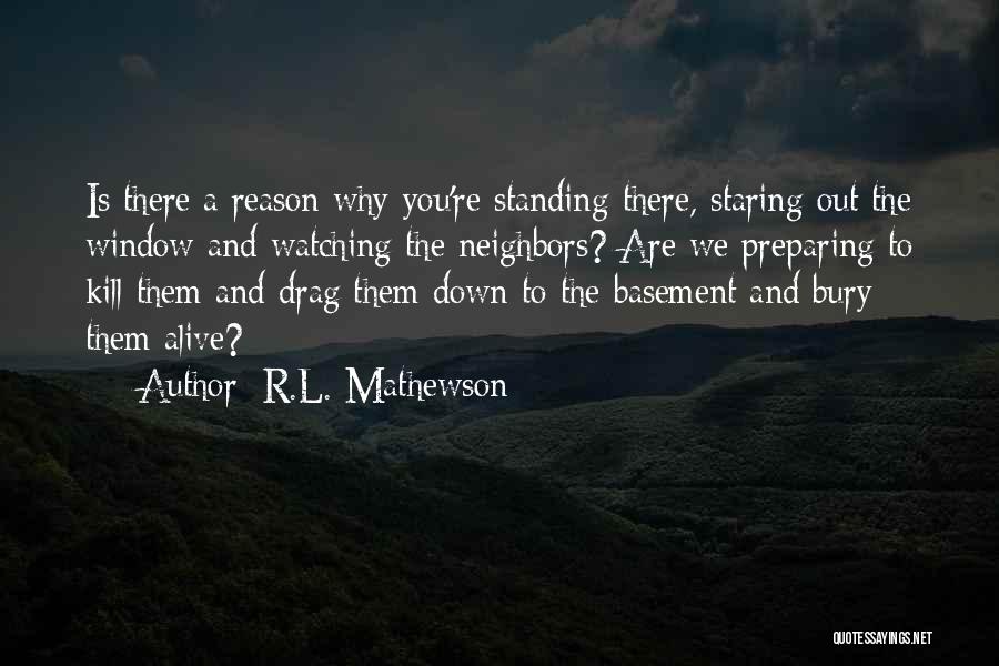 Staring Out Window Quotes By R.L. Mathewson