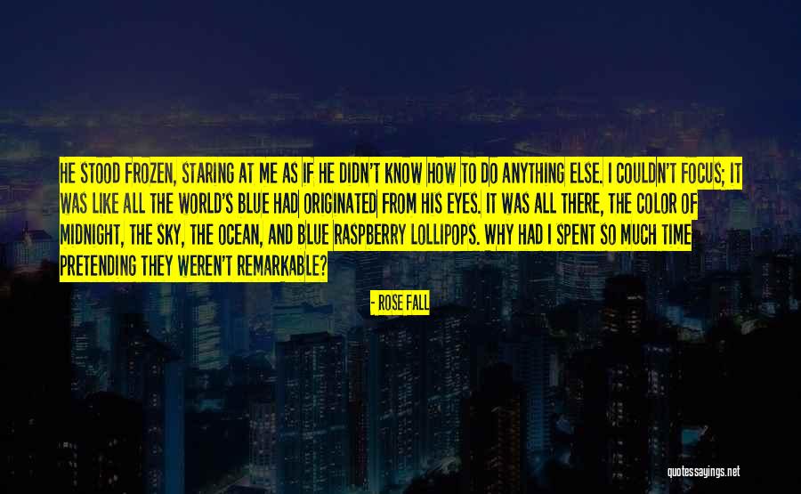 Staring Sky Quotes By Rose Fall Staring Sky Quotes By Rose Fall