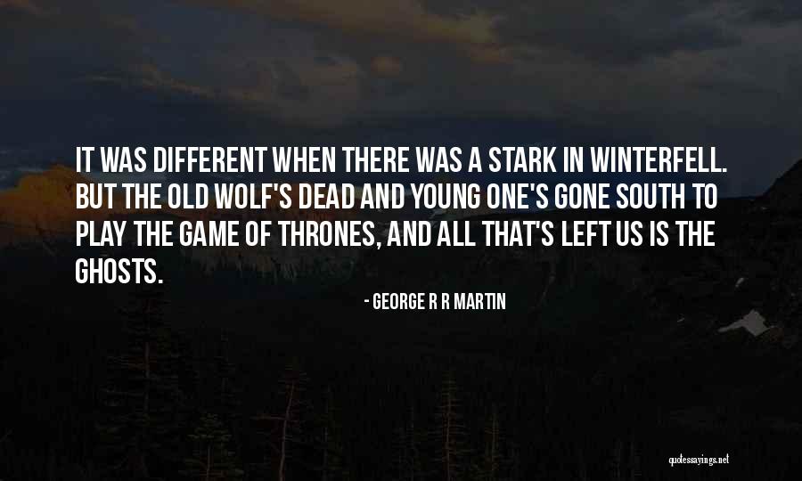 Stark Game Of Thrones Quotes By George R R Martin Stark Game Of Thrones Quotes By George R R Martin