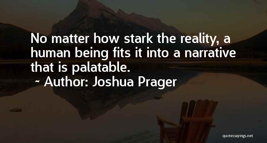 Stark Reality Quotes By Joshua Prager