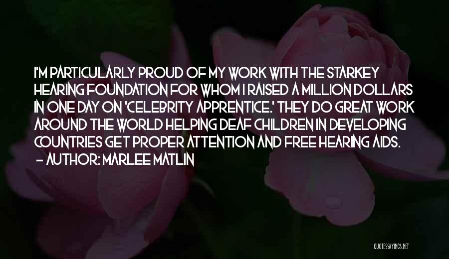 Starkey Hearing Quotes By Marlee Matlin