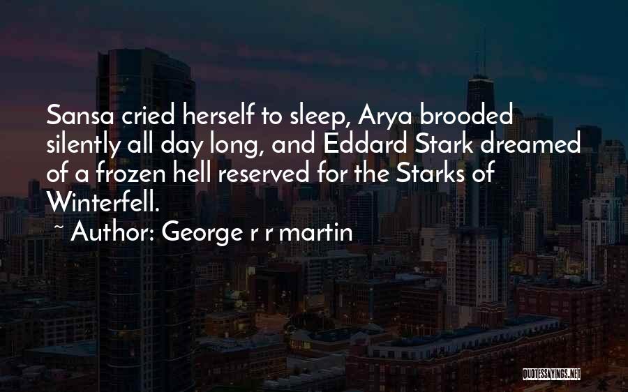 Starks Of Winterfell Quotes By George R R Martin