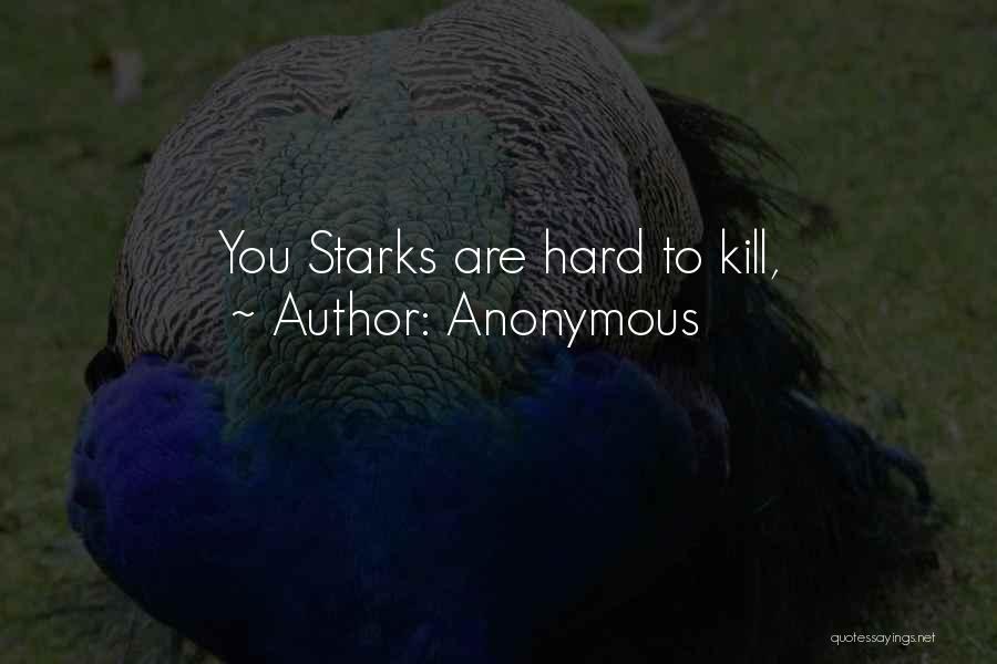 Starks Quotes By Anonymous