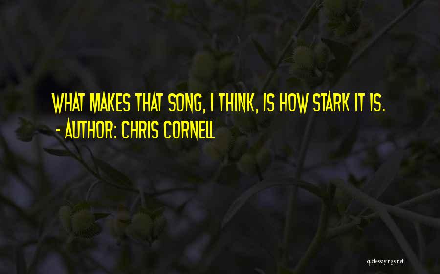 Starks Quotes By Chris Cornell