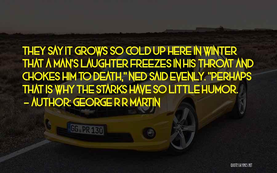 Starks Quotes By George R R Martin