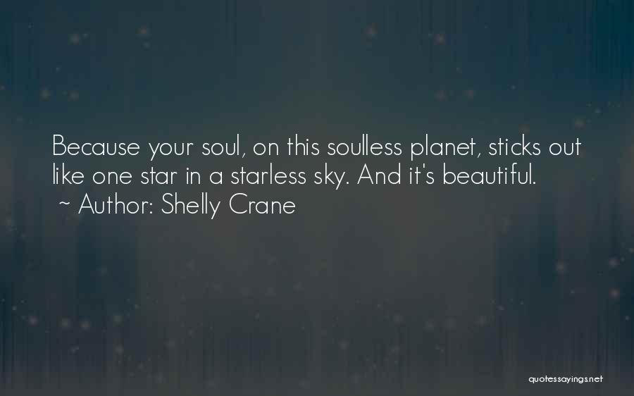 Starless Sky Quotes By Shelly Crane