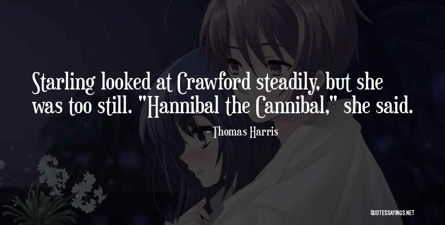 Starling Quotes By Thomas Harris Starling Quotes By Thomas Harris