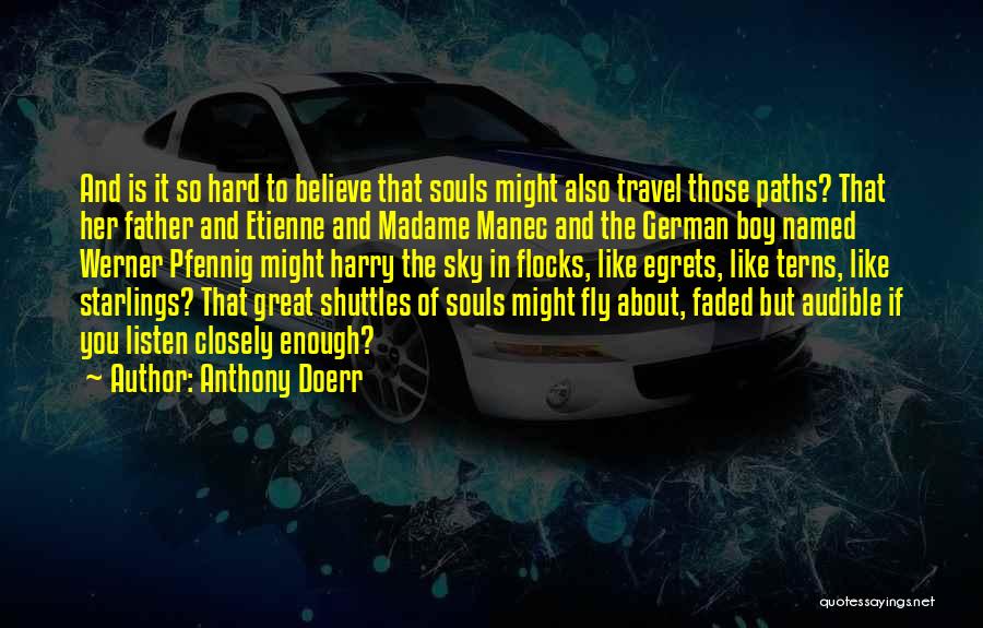 Starlings Quotes By Anthony Doerr