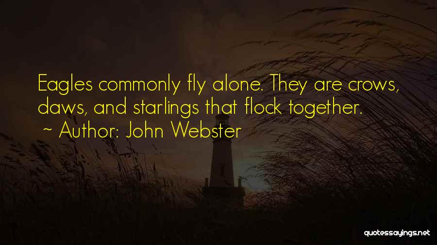 Starlings Quotes By John Webster