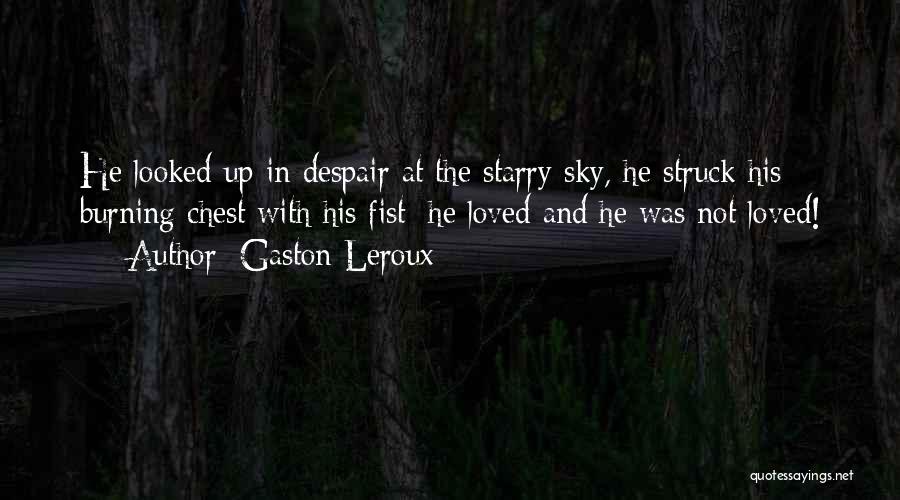 Starry Love Quotes By Gaston Leroux