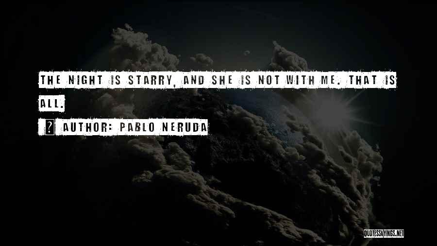 Starry Night Quotes By Pablo Neruda