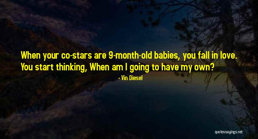 Stars And Babies Quotes By Vin Diesel Stars And Babies Quotes By Vin Diesel