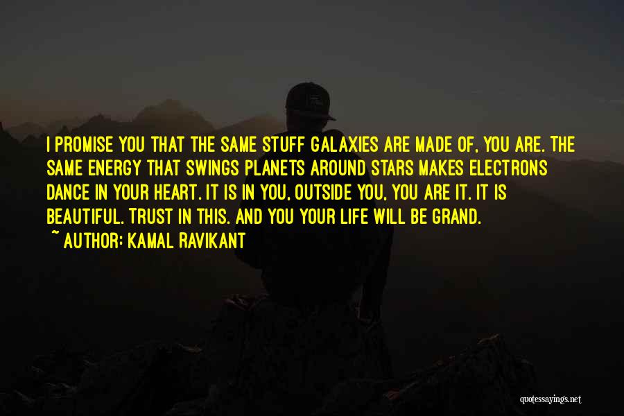 Stars And Galaxies Quotes By Kamal Ravikant