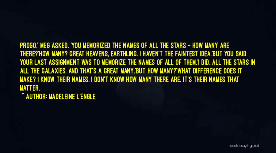 Stars And Galaxies Quotes By Madeleine L'Engle