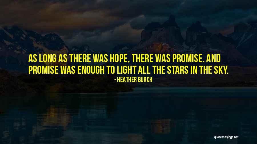 Stars And Hope Quotes By Heather Burch Stars And Hope Quotes By Heather Burch