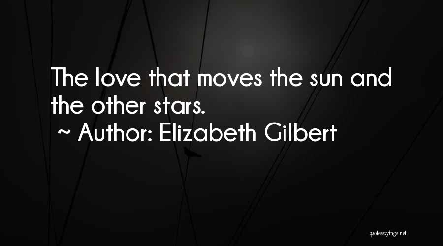 Stars And Love Quotes By Elizabeth Gilbert