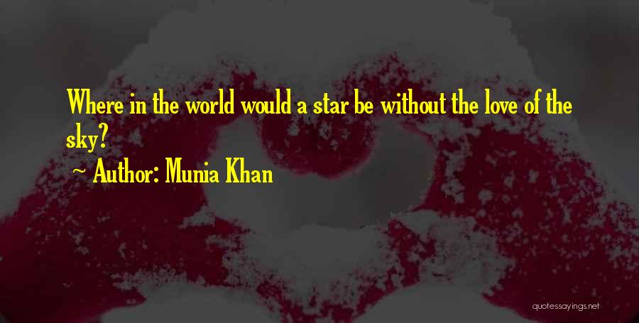 Stars And Love Quotes By Munia Khan