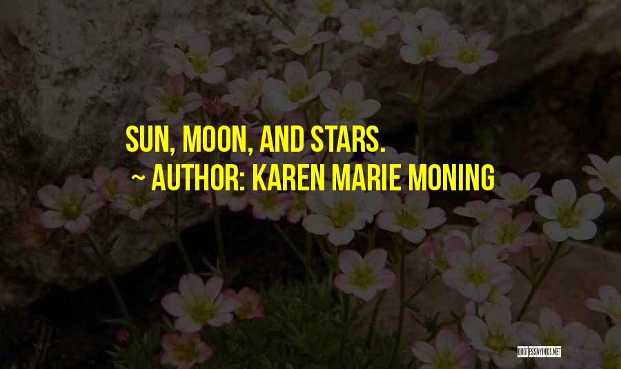 Stars And Moon Quotes By Karen Marie Moning