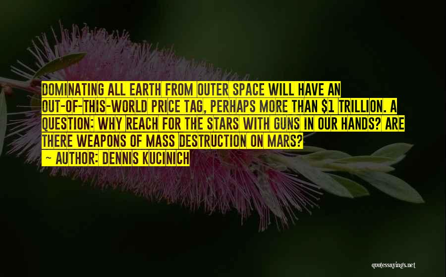 Stars And Outer Space Quotes By Dennis Kucinich