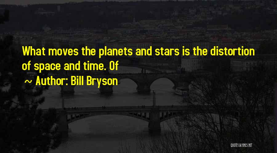 Stars And Planets Quotes By Bill Bryson