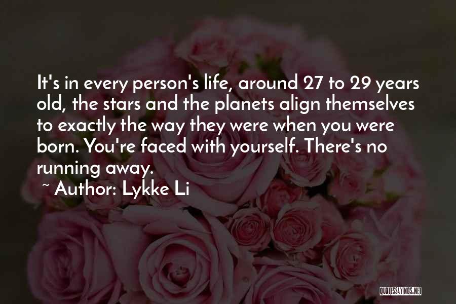 Stars And Planets Quotes By Lykke Li