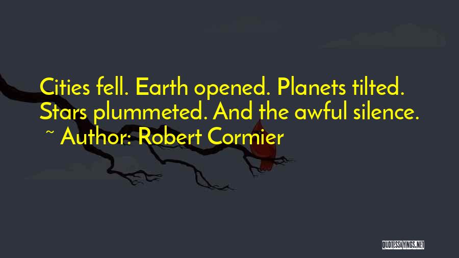 Stars And Planets Quotes By Robert Cormier