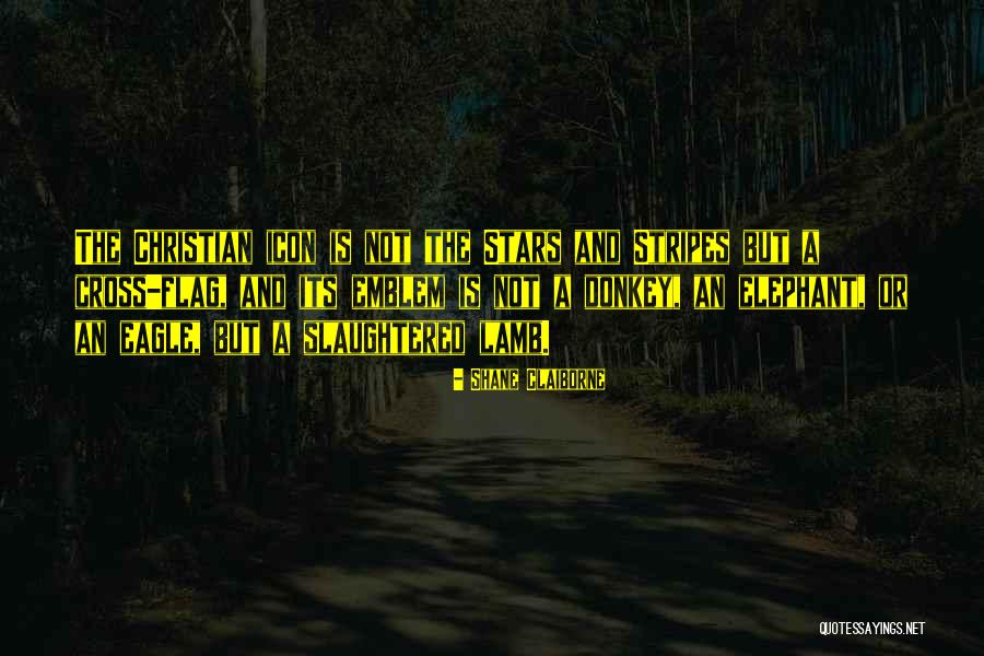 Stars And Stripes Quotes By Shane Claiborne Stars And Stripes Quotes By Shane Claiborne