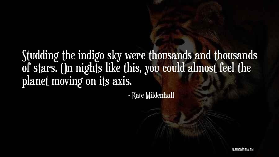 Stars And The Universe Quotes By Kate Mildenhall Stars And The Universe Quotes By Kate Mildenhall