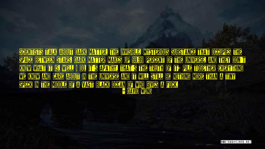 Stars And Universe Quotes By David Wong Stars And Universe Quotes By David Wong