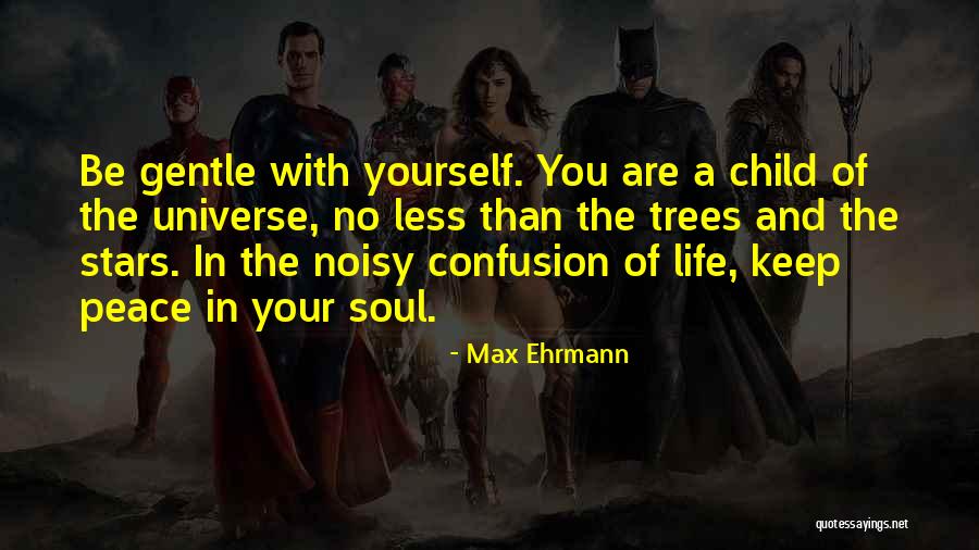 Stars And Universe Quotes By Max Ehrmann Stars And Universe Quotes By Max Ehrmann