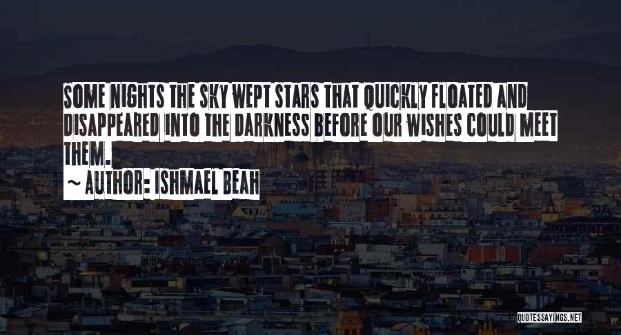 Stars And Wishes Quotes By Ishmael Beah