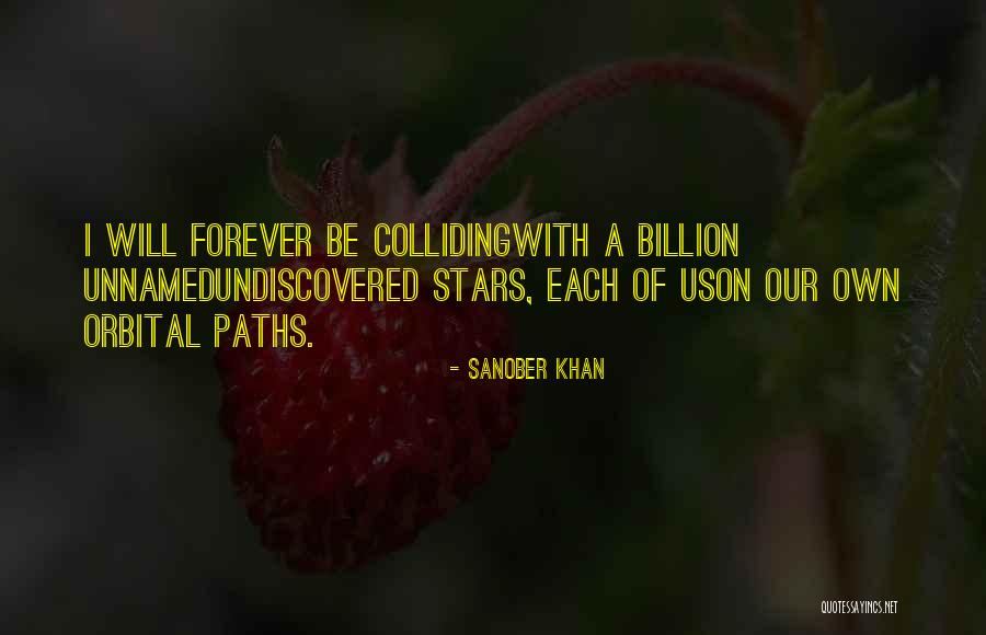 Stars Colliding Quotes By Sanober Khan Stars Colliding Quotes By Sanober Khan
