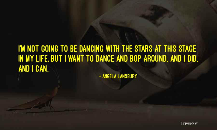 Stars Dance Quotes By Angela Lansbury Stars Dance Quotes By Angela Lansbury
