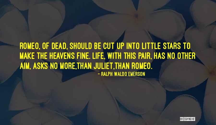 Stars From Romeo And Juliet Quotes By Ralph Waldo Emerson