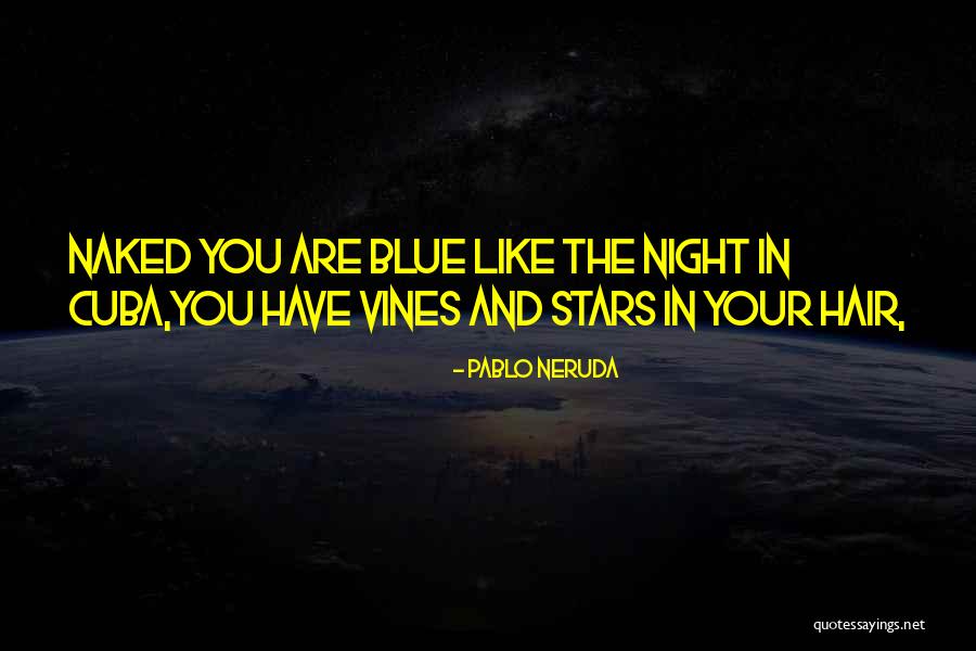 Stars In Love Quotes By Pablo Neruda Stars In Love Quotes By Pablo Neruda