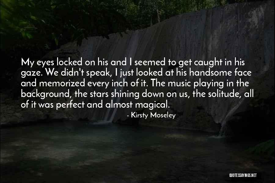 Stars In My Eyes Quotes By Kirsty Moseley Stars In My Eyes Quotes By Kirsty Moseley