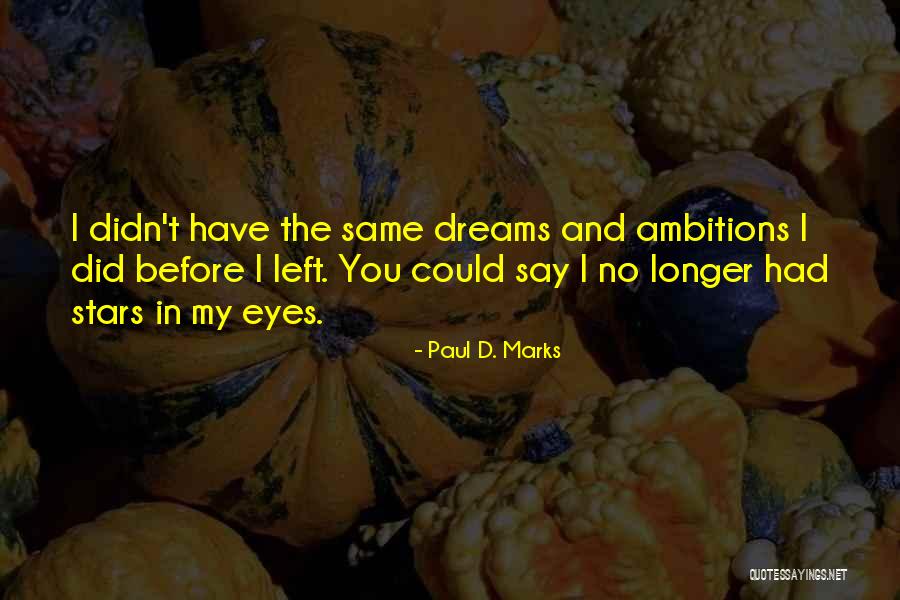 Stars In My Eyes Quotes By Paul D. Marks Stars In My Eyes Quotes By Paul D. Marks