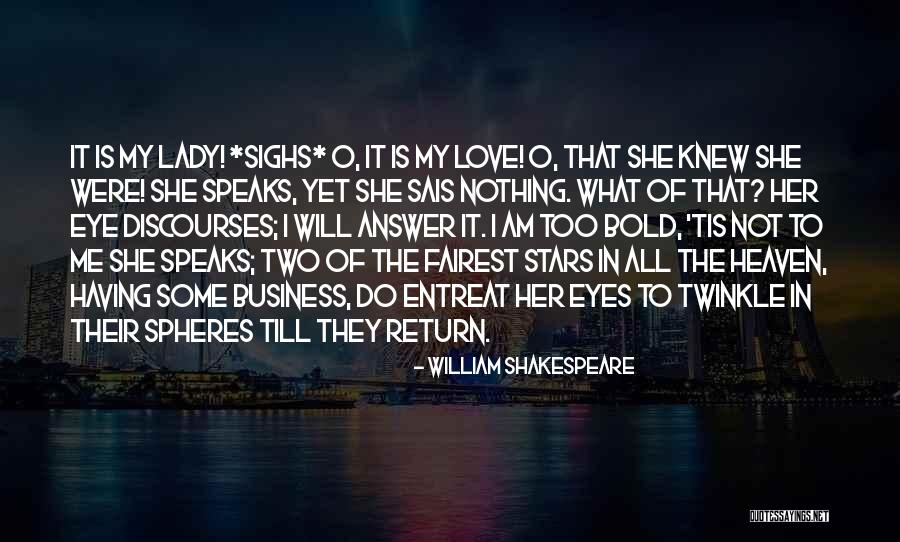 Stars In My Eyes Quotes By William Shakespeare Stars In My Eyes Quotes By William Shakespeare