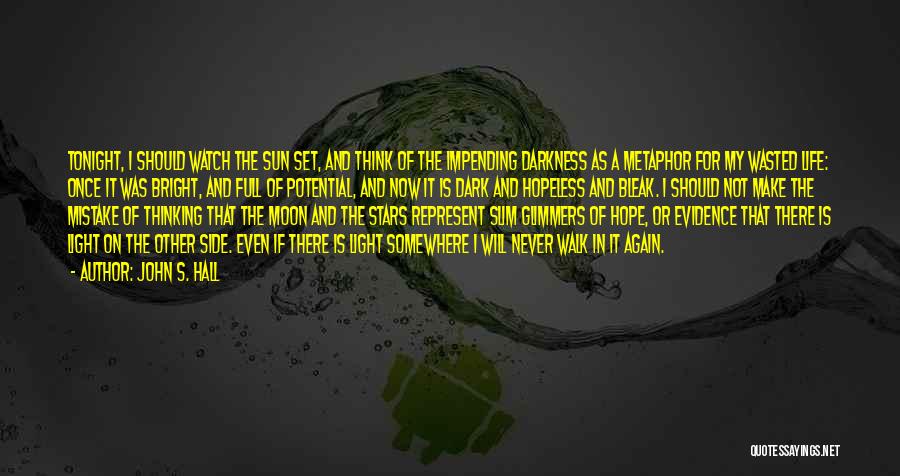 Stars In The Darkness Quotes By John S. Hall