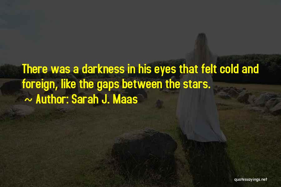 Stars In The Darkness Quotes By Sarah J. Maas