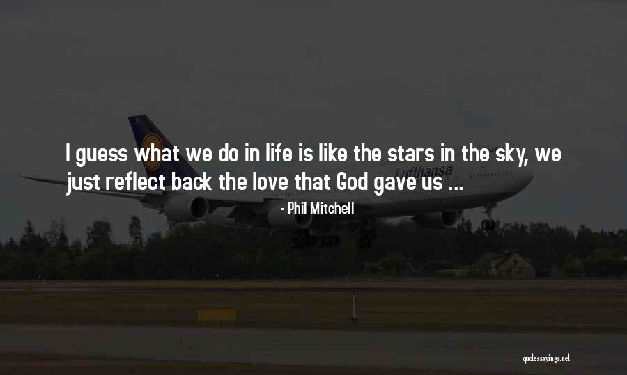 Stars In The Sky Love Quotes By Phil Mitchell Stars In The Sky Love Quotes By Phil Mitchell