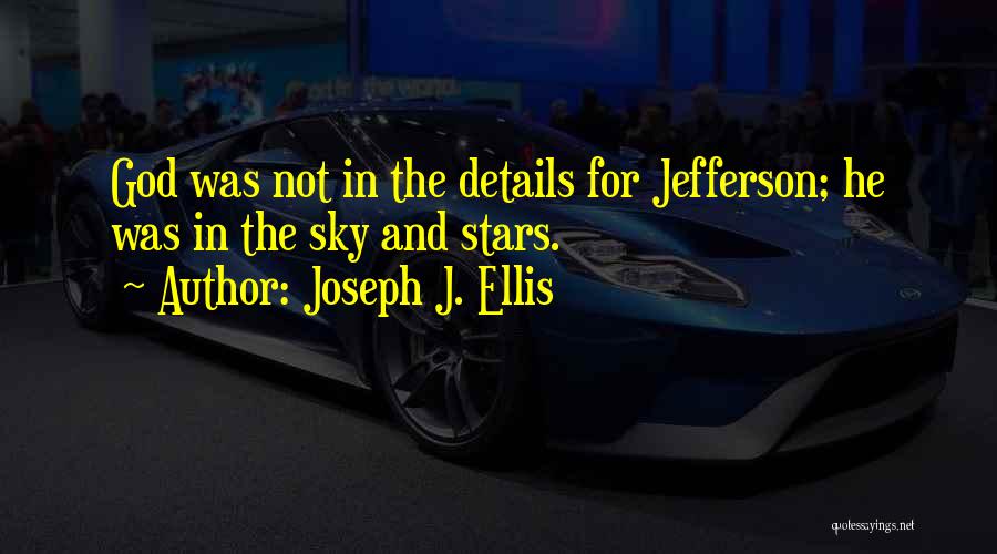 Stars In The Sky Quotes By Joseph J. Ellis