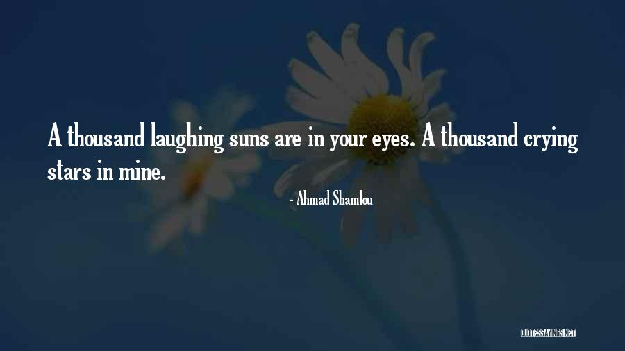 Stars In Your Eyes Quotes By Ahmad Shamlou Stars In Your Eyes Quotes By Ahmad Shamlou