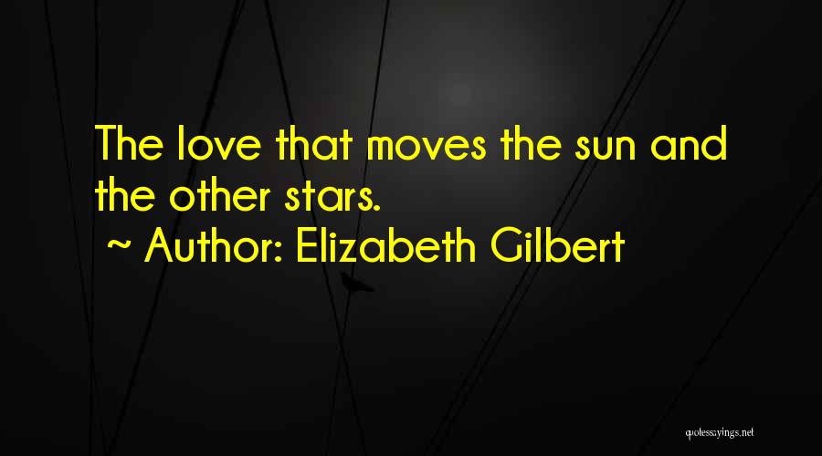 Stars Inspirational Quotes By Elizabeth Gilbert