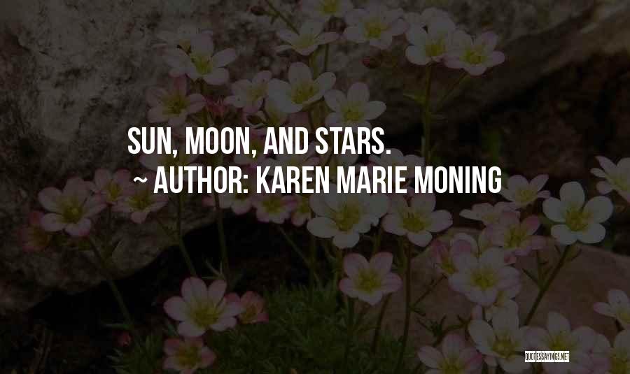 Stars N Moon Quotes By Karen Marie Moning