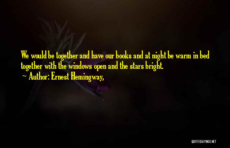 Stars Night Love Quotes By Ernest Hemingway,