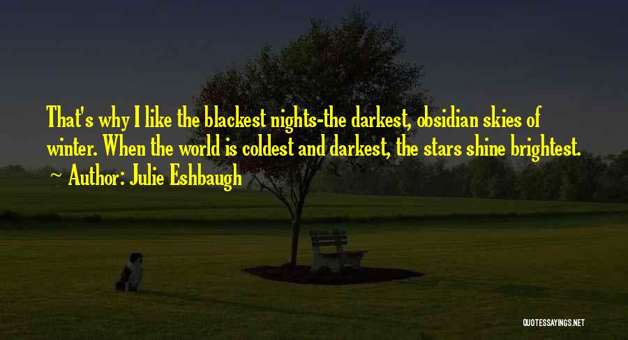 Stars Shine Brightest Quotes By Julie Eshbaugh