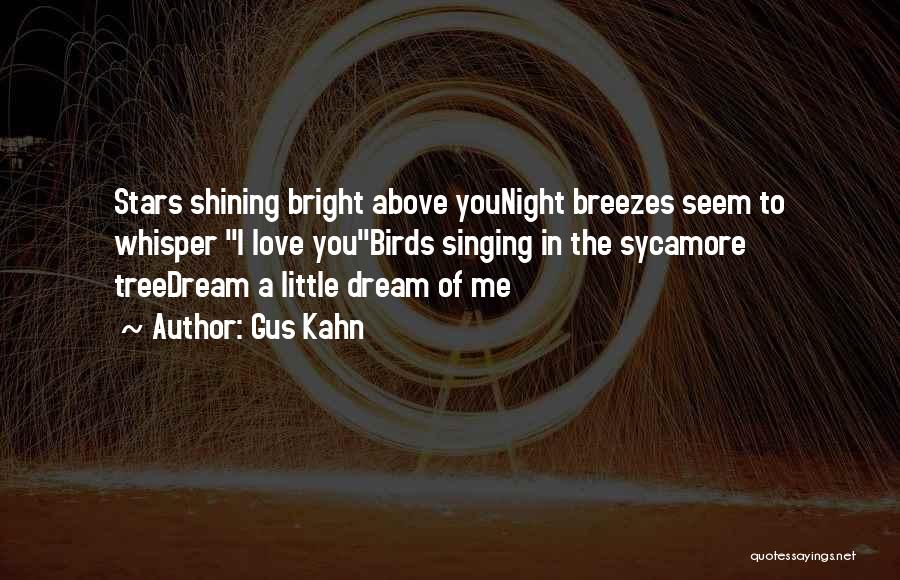 Stars Shining Quotes By Gus Kahn