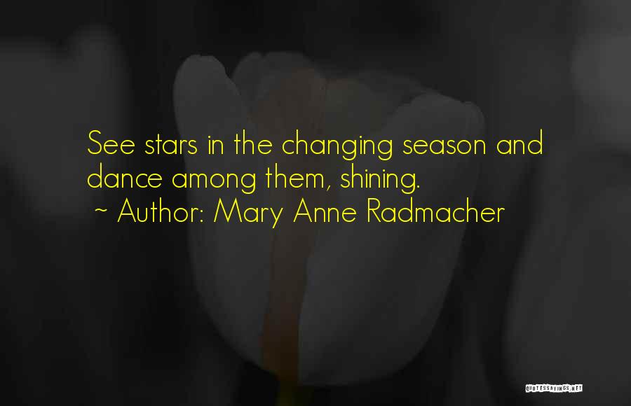 Stars Shining Quotes By Mary Anne Radmacher